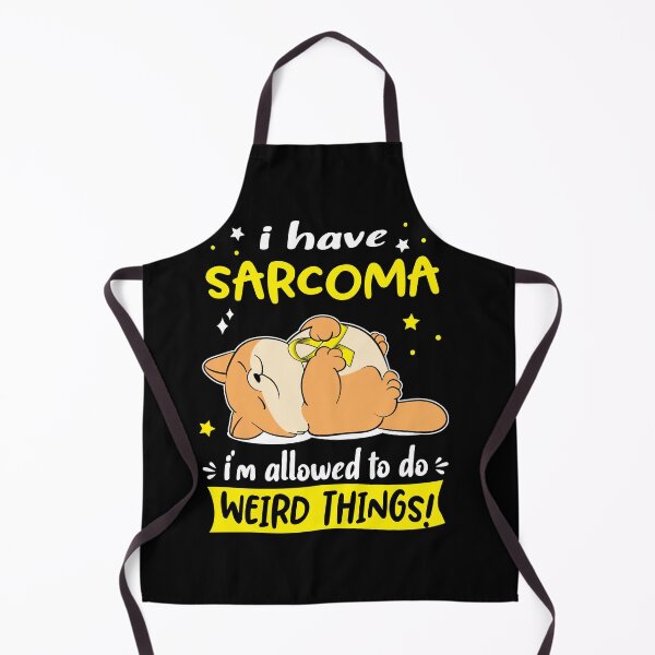 Item preview, Sarcoma Awareness Funny I have Sarcoma i'm allowed to do Weird Things! designed and sold by JanetShop809.