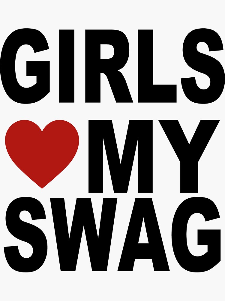 "funny Girls Love My Swag Funny " Sticker for Sale by Cutehalloween