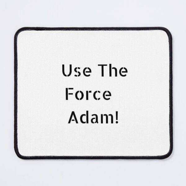 Item preview, Use the Force Adam! designed and sold by technewszone.
