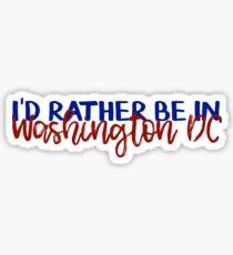 I'd Rather be in Washington DC Sticker