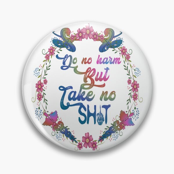 Item preview, Do no harm but take no shit,floral,,  designed and sold by Chakilogy.