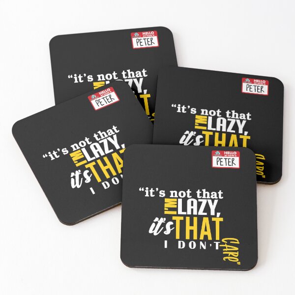 Item preview, It's not that I'm lazy, it's that I don't care. -Peter Gibbons, Office Space designed and sold by Sticker Up.