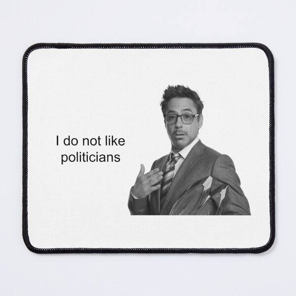 Item preview, Robert Downey Jr - I Do Not Like Politicians designed and sold by AntiPolitical.