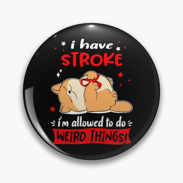 Item preview, Stroke Awareness Funny I have Stroke i'm allowed to do Weird Things! designed and sold by JanetShop809.