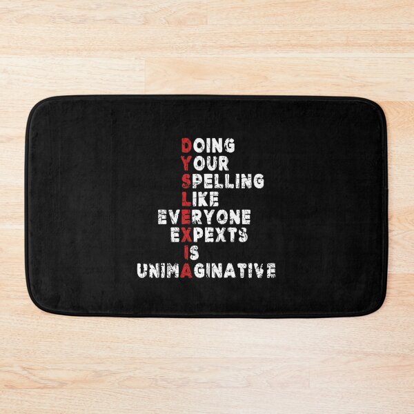 Item preview, Dyslexia quote - Doing your spelling like everyone expects is unimaginative designed and sold by Dolphin Graphic.