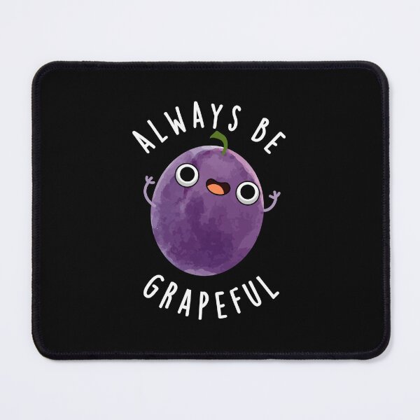 Item preview, Always Be Grapeful Funny Grape Puns (Dark BG) designed and sold by punnybone.