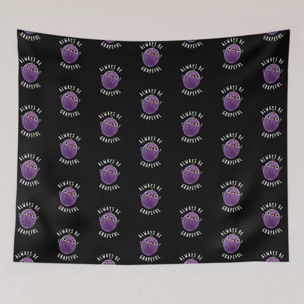 Item preview, Always Be Grapeful Funny Grape Puns (Dark BG) designed and sold by punnybone.