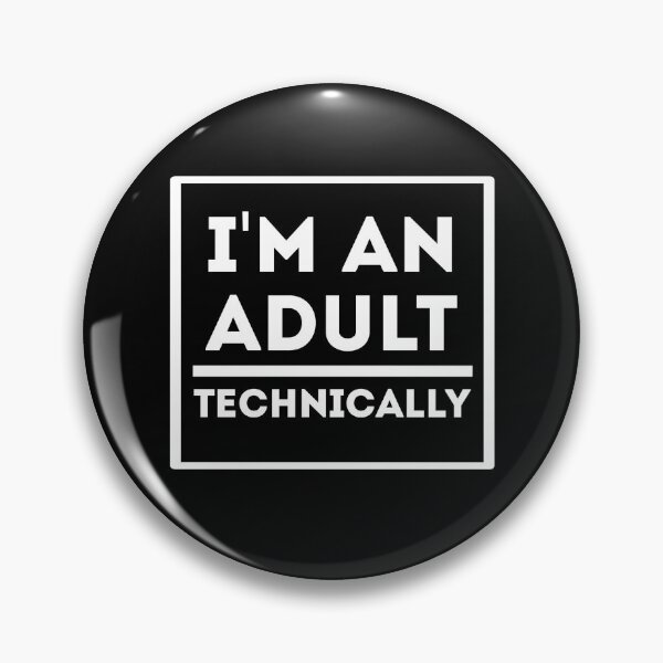 Item preview, I'm an Adult Technically 18th birthday funny joke  designed and sold by AlomoClothing.