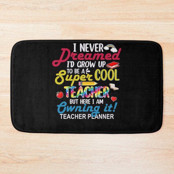 Item preview, I Never Dreamed I'd Grow Up To Be A Super Cool Teacher But Here I am Owning It Teacher Life Back To School designed and sold by kuenzisedtalz10.
