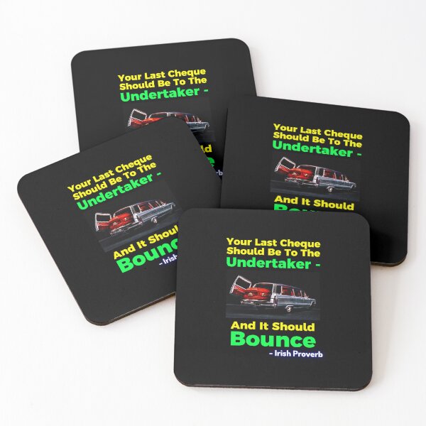Item preview, Irish Proverb - Your Last Cheque Should Be To The Undertaker - And It Should Bounce designed and sold by IrishProverbs.