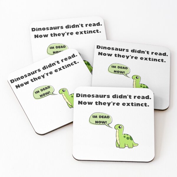 Item preview, Dinosaurs Didnt Read Now Theyre Extinct designed and sold by Cucubert.