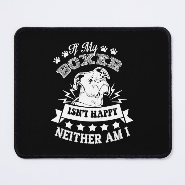 Item preview, If My Boxer Isn't Happy designed and sold by UnknownArtistt.