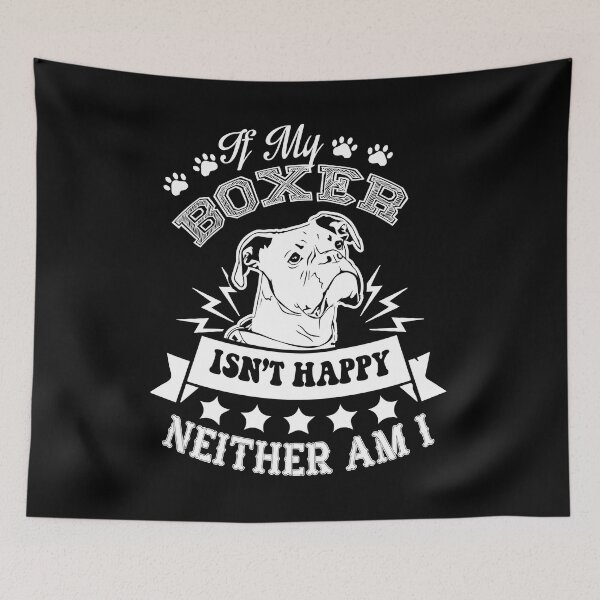 Item preview, If My Boxer Isn't Happy designed and sold by UnknownArtistt.