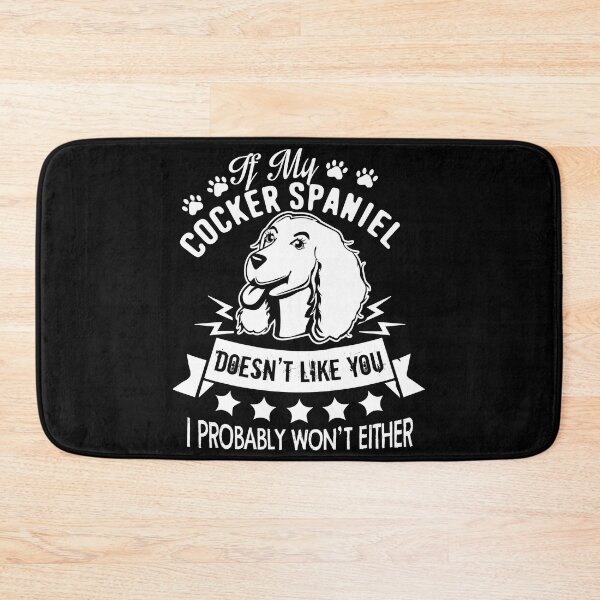 Item preview, If My Cocker Spaniel Doesn't Like You designed and sold by UnknownArtistt.