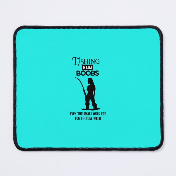 Item preview, Fishing Is Like Boobs designed and sold by SilvioPetersen.