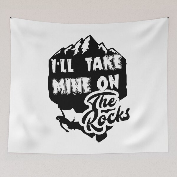 Item preview, I'll Take Mine On The Rocks - Rock Climbing designed and sold by UnknownArtistt.