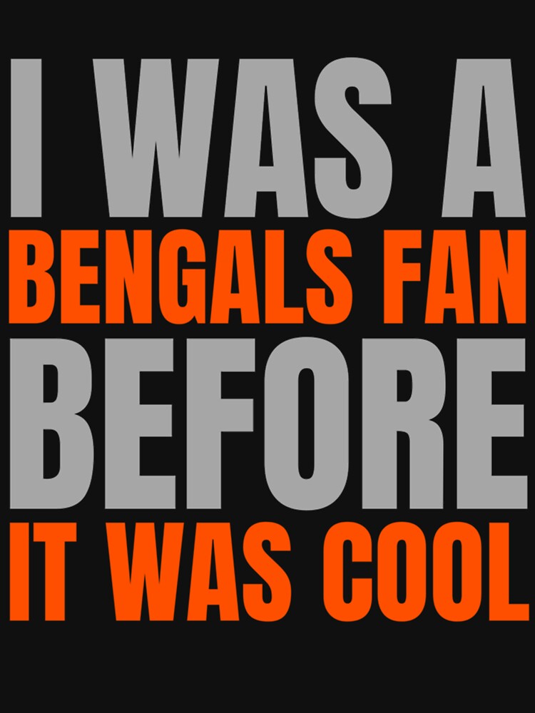 Joe Burrow Bengals, I Was A Bengals Fan Before It Was Cool T-Shirt