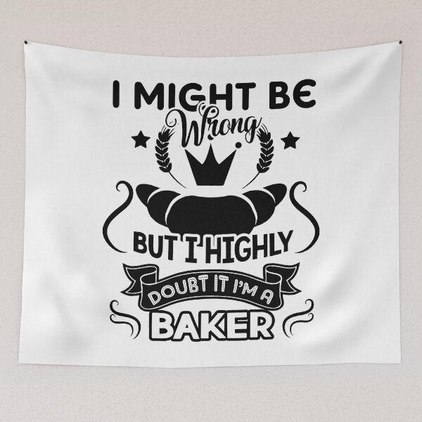 Item preview, I Might Be Wrong But I Highly Doubt It I'm A Baker designed and sold by UnknownArtistt.