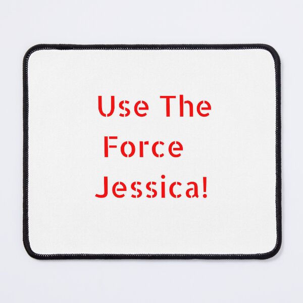 Item preview, Use The Force Jessica designed and sold by technewszone.