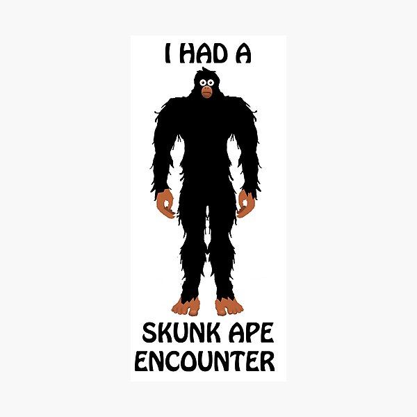 I HAD A SKUNK APE ENCOUNTER Photographic Print