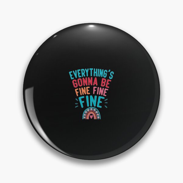 Item preview, Everything's gonna be fine fine fine Essential T-Shirt designed and sold by KerrLuna.