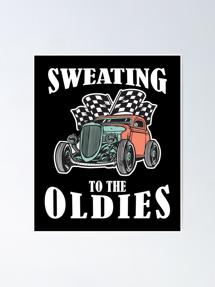 Drag Racing Vintage Sweating To The Oldies Car Tuner Poster For Sale By Lasstieg Redbubble 0881