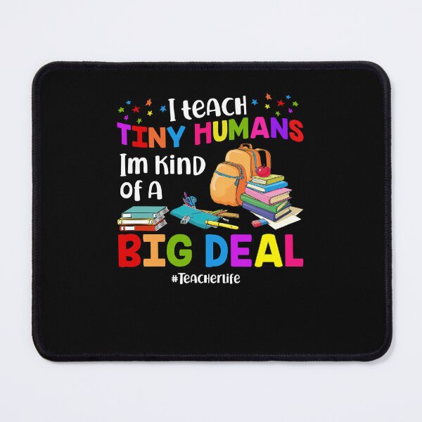 Item preview, I Teach Tiny Humans I'm Kind Of A Big Deal Teacherlife designed and sold by hikelkryderw14.