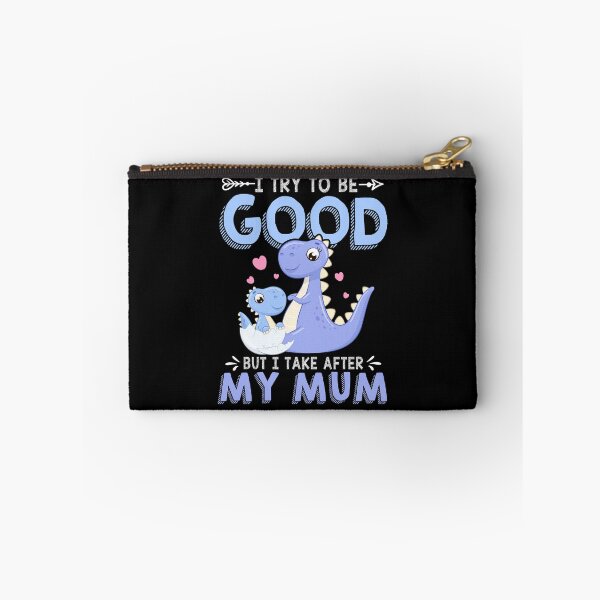 Item preview, I Try To Be Good But I Take After My Mum Funny Quote Family Mother's Day Gift designed and sold by gaciamingeo12.