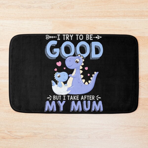 Item preview, I Try To Be Good But I Take After My Mum Funny Quote Family Mother's Day Gift designed and sold by gaciamingeo12.