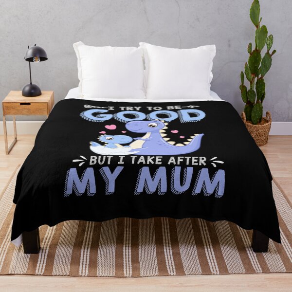 Item preview, I Try To Be Good But I Take After My Mum Funny Quote Family Mother's Day Gift designed and sold by gaciamingeo12.