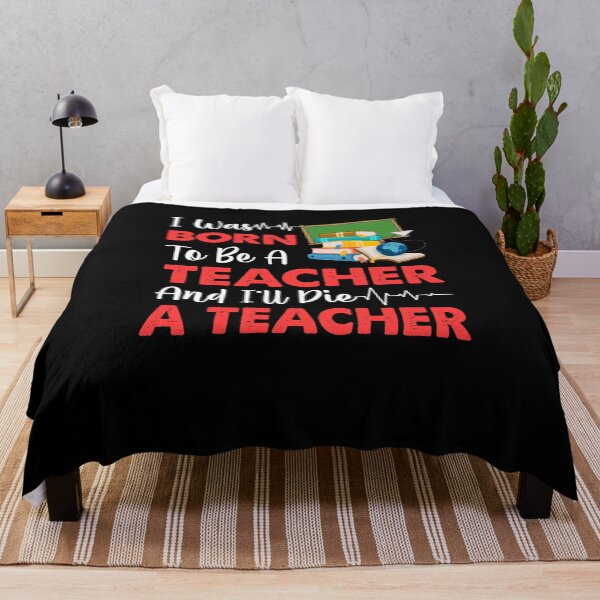 Item preview, I Was Born To Be A Teacher, And I'll Die A Teacher designed and sold by gaciamingeo12.