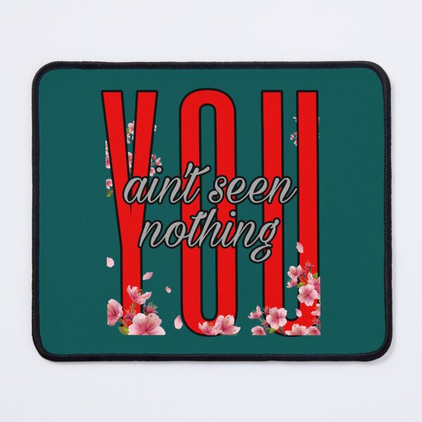 Item preview, You Ain_t Seen Nothing designed and sold by GuadalupeXavier.