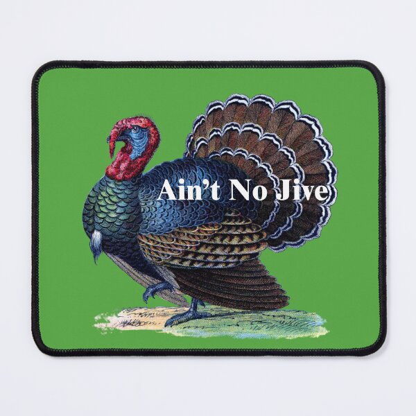 Item preview, Ain't No Jive Turkey designed and sold by LeJeuneGifts.