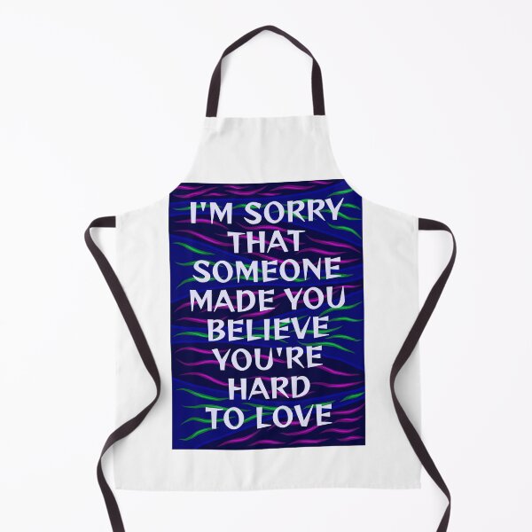 Item preview, Radical Feminist Humanist Quote - I'm Sorry That Someone Believed You're Hard To Love designed and sold by LethalPixieDust.
