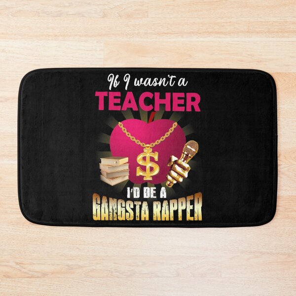 Item preview, If I Wasn't Teacher I'd Be A Gangsta Rapper designed and sold by meachsmileyr11.