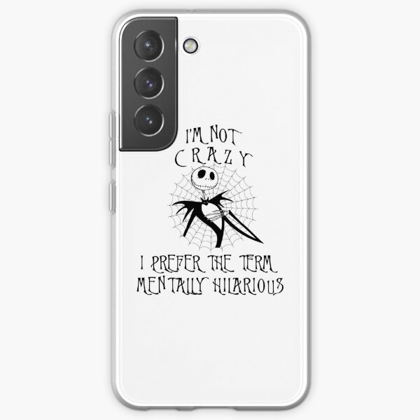 Nightmare Before Christmas Jack Skellington I'm Not Crazy I Prefer The Term Mentally Hilarious Samsung Galaxy Soft Case