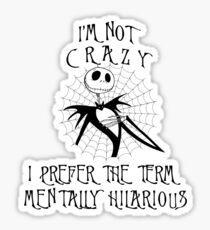 Nightmare Before Christmas Jack Skellington I'm Not Crazy I Prefer The Term Mentally Hilarious Sticker