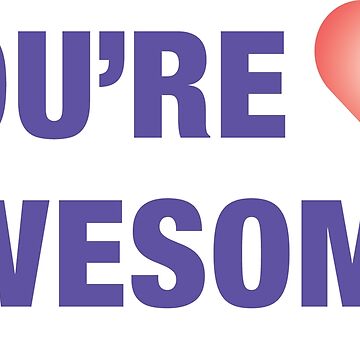 Artwork thumbnail, You're Awesome by Penny Araujo