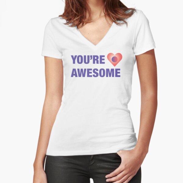 You're Awesome Fitted V-Neck T-Shirt