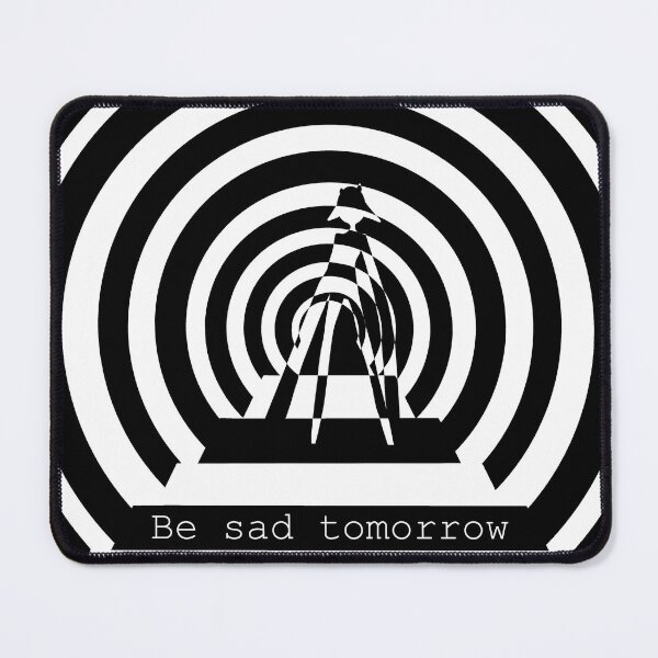 Item preview, Be sad tomorrow  designed and sold by Lick Deeznuts.