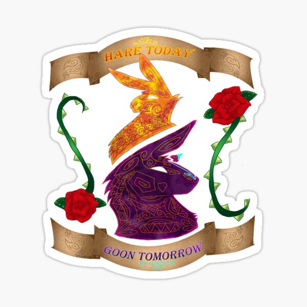Hare today, Goon Tomorrow. Sticker