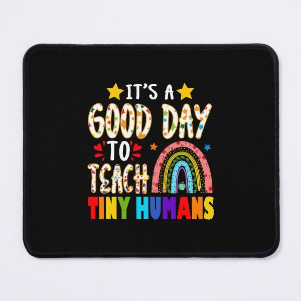 Item preview, It's A Good Day To Teach Tiny Humans designed and sold by severojuaireg66.