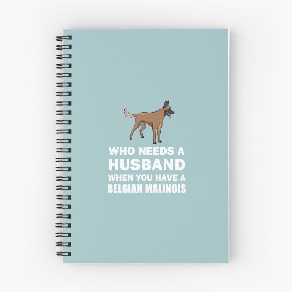 Item preview, Who Needs A Husband Belgian Malinois designed and sold by AlwaysAwesome.