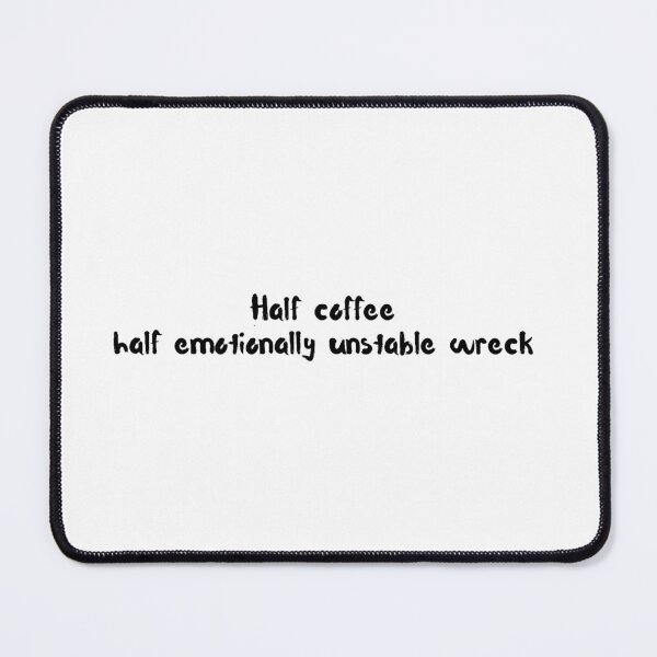 Item preview, Half coffee half emotional wreck designed and sold by PellSilversmith.