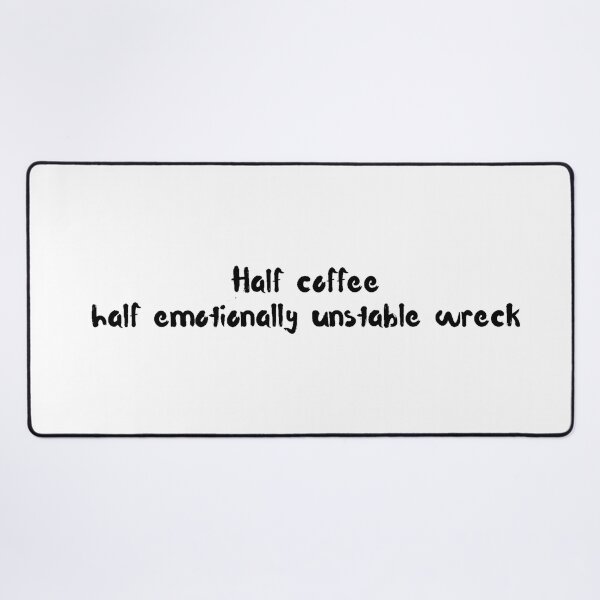 Item preview, Half coffee half emotional wreck designed and sold by PellSilversmith.