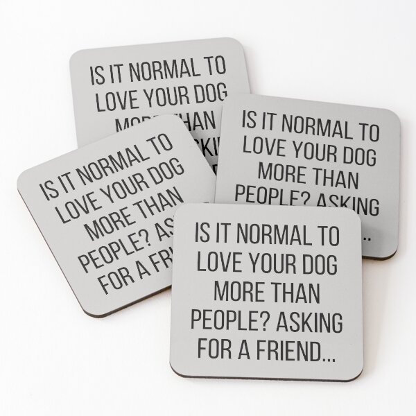 Item preview, Is it normal to love your dog more than people? Asking for a friend. Text only design, caps, black. designed and sold by JellyBeenzz.