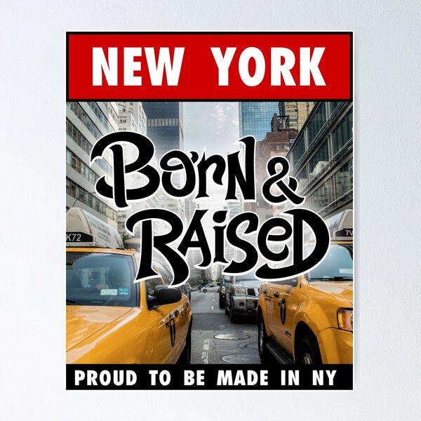 Item preview, New York Born & Raised designed and sold by mistergoodiez.