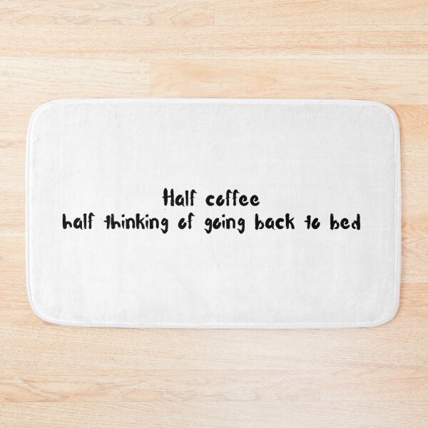 Item preview, Half coffee half thinking of going back to bed designed and sold by PellSilversmith.