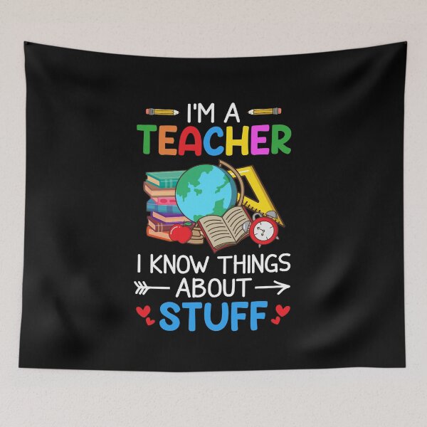 Item preview, I'm A Teacher I Know Things About Stuff Teacher Life Back To School designed and sold by sasaoprattp55.