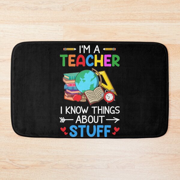 Item preview, I'm A Teacher I Know Things About Stuff Teacher Life Back To School designed and sold by sasaoprattp55.